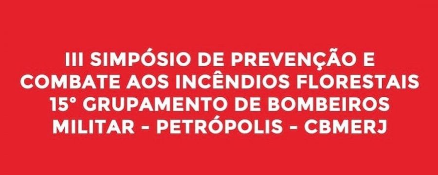 III SIMPÓSIO DE PREVENÇÃO E COMBATE AOS INCÊNDIOS FLORESTAIS – III SPCIF, divulga a chamada de trabalhos para o evento