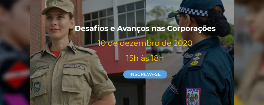 I WEBINÁRIO FEMININO PMPA E CBMPA: Desafios e Avanços nas Corporações