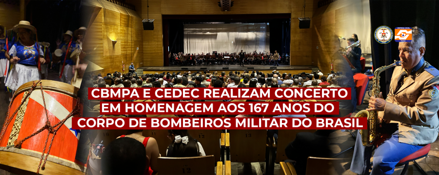 CBMPA E CEDEC REALIZAM CONCERTO EM HOMENAGEM AOS 167 ANOS DO CORPO DE BOMBEIROS MILITAR DO BRASIL