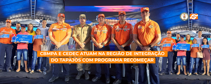 CBMPA E CEDEC ATUAM NA REGIÃO DE INTEGRAÇÃO DO TAPAJÓS COM PROGRAMA RECOMEÇAR