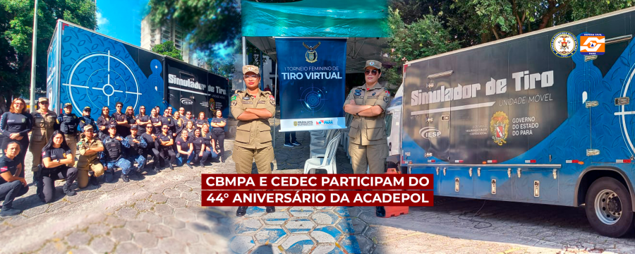 CBMPA E CEDEC PARTICIPAM DO 44° ANIVERSÁRIO DA ACADEPOL