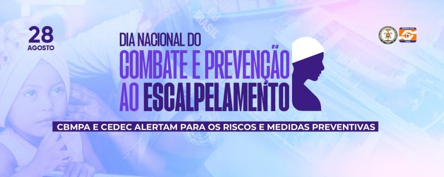 Dia Nacional de Combate e Prevenção ao Escalpelamento: CBMPA e CEDEC alertam para os riscos e medidas preventivas