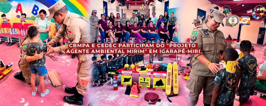 CBMPA E CEDEC PARTICIPAM DO “PROJETO AGENTE AMBIENTAL MIRIM” EM IGARAPÉ-MIRI