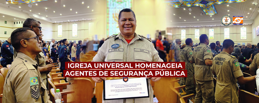 IGREJA UNIVERSAL HOMENAGEIA AGENTES DE SEGURANÇA PÚBLICA