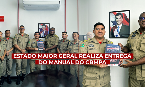 ESTADO-MAIOR GERAL REALIZA ENTREGA DO MANUAL DO CBMPA