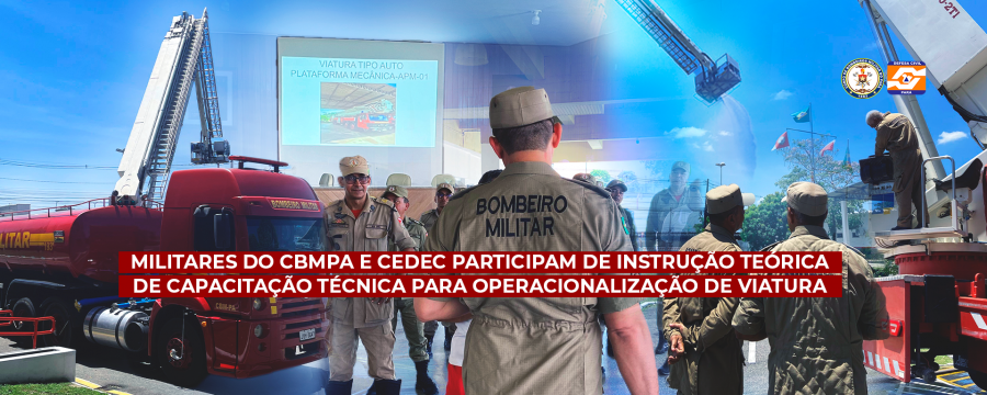 MILITARES DO CBMPA E CEDEC PARTICIPAM DE INSTRUÇÃO TEÓRICA DE CAPACITAÇÃO TÉCNICA PARA OPERACIONALIZAÇÃO DE VIATURA