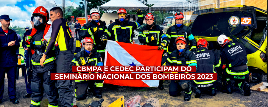 CBMPA e CEDEC participam do Seminário Nacional dos Bombeiros 2023