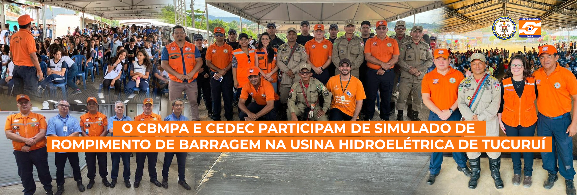 CBMPA E CEDEC PARTICIPAM DE SIMULADO DE ROMPIMENTO DE BARRAGEM NA USINA HIDROELÉTRICA DE TUCURUÍ