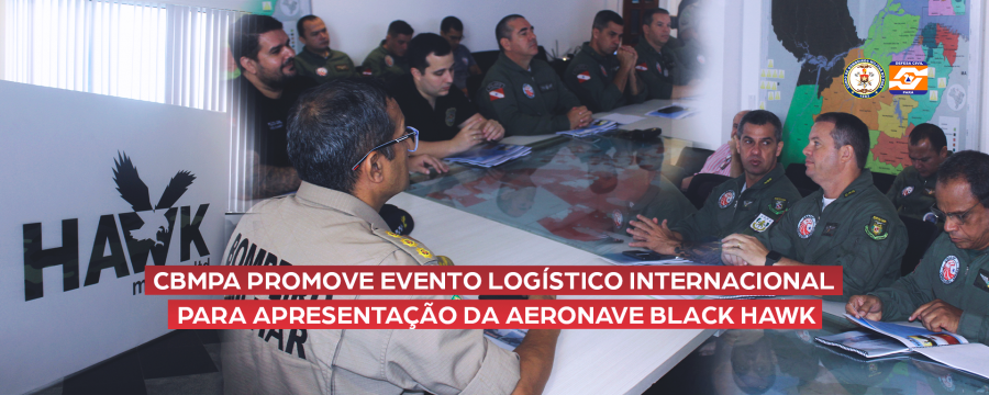 CBMPA PROMOVE EVENTO LOGÍSTICO INTERNACIONAL PARA APRESENTAÇÃO DA AERONAVE BLACK HAWK